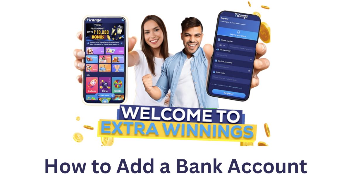 how to add a bank account in Tiranga game